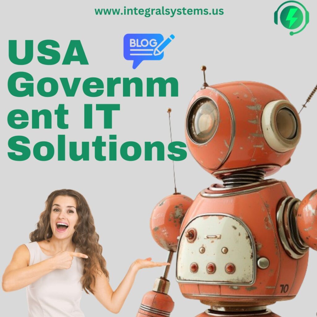 USA Government IT Solutions: Strengthening Digital Infrastructure with Integration Systems and Software