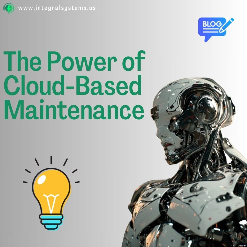 The Power of Cloud-Based Maintenance